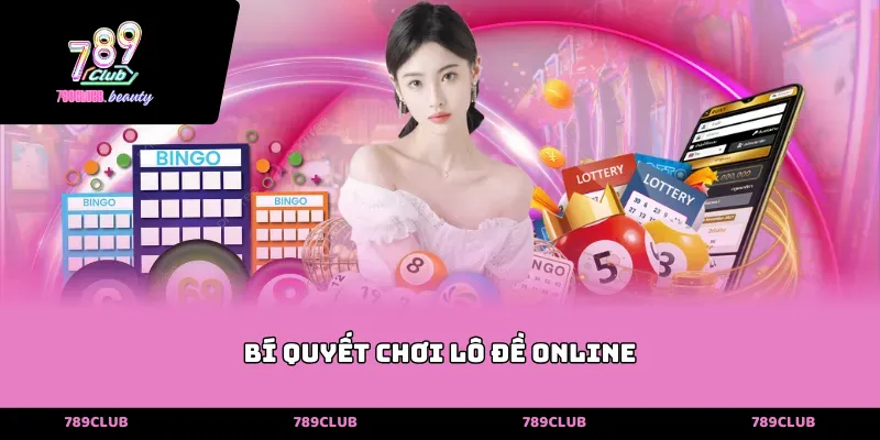 Bí quyết chơi lô đề online