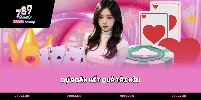 Dự đoán kết quả tài xỉu