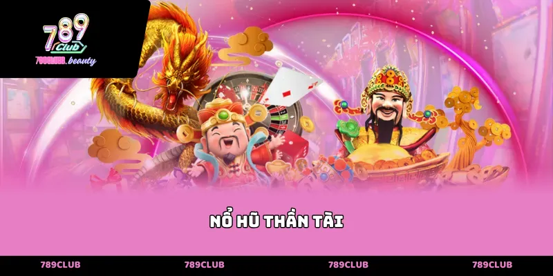 Nổ hũ Thần Tài